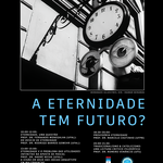 "A Eternidade Tem Futuro?" será Tema de Evento de Filosofia
