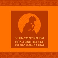 Programação V Encontro de Pós-Graduação em Filosofia da UFAL