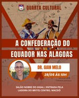 Quarta Cultural - A Confederação do Equador nas Alagoas
