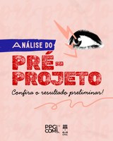 Confira o resulta preliminar da avaliação de pré-projetos